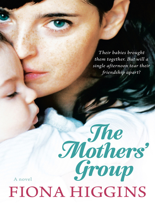 Title details for The Mothers' Group by Fiona Higgins - Available